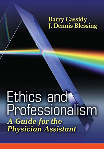 Ethics and Professionalism: A Guide for the Physician Assistant [Paperback]