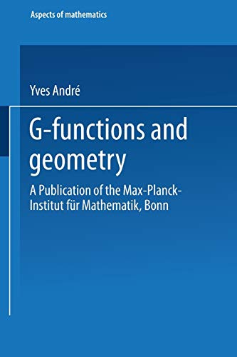 G-Functions and Geometry: A Publication of the Max-Planck-Institut fr Mathemati [Paperback]