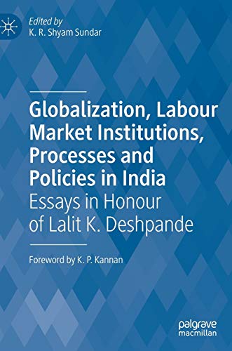 Globalization, Labour Market Institutions, Processes and Policies in India: Essa [Hardcover]