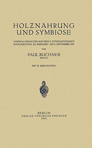 Holznahrung und Symbiose: Vortrag Gehalten auf dem X. Internationalen Zoologenta [Paperback]