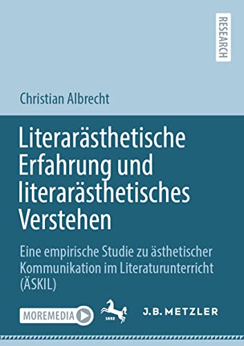 Literarsthetische Erfahrung und literarsthetisches Verstehen: Eine empirische  [Paperback]