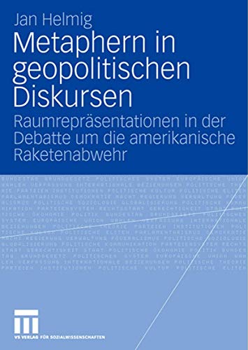 Metaphern in geopolitischen Diskursen: Raumreprsentationen in der Debatte um di [Paperback]