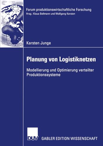 Planung von Logistiknetzen: Modellierung und Optimierung verteilter Produktionss [Paperback]