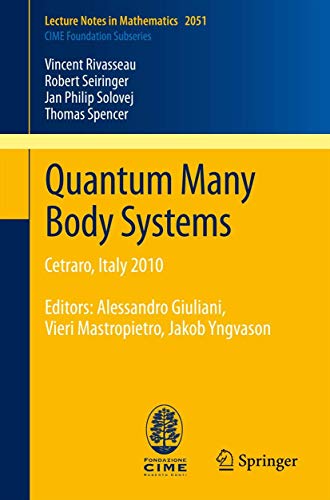 Quantum Many Body Systems: Cetraro, Italy 2010, Editors:  Alessandro Giuliani, V [Paperback]