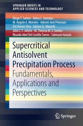 Supercritical Antisolvent Precipitation Process: Fundamentals, Applications and  [Paperback]