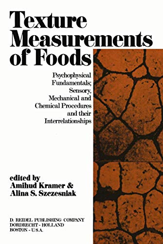 Texture Measurement of Foods: Psychophysical Fundamentals; Sensory, Mechanical,  [Paperback]