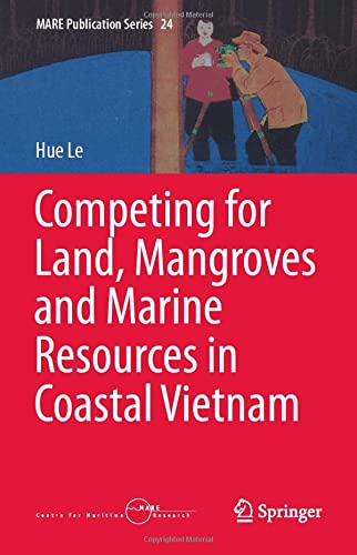 Competing for Land, Mangroves and Marine Resources in Coastal Vietnam [Hardcover]