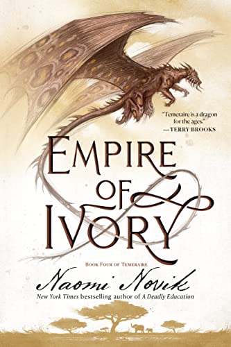 Empire of Ivory: Book Four of Temeraire [Pape