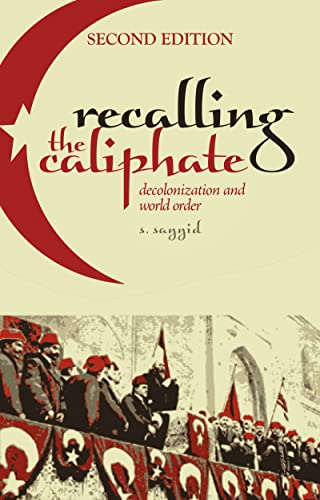 Recalling the Caliphate: Decolonization and World Order [Paperback]