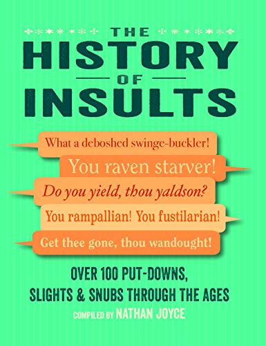 The History of Insults: Over 100 put-downs, slights & snubs through the ages [Hardcover]