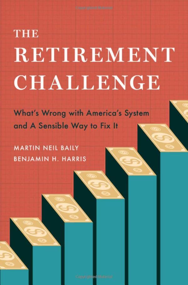 The Retirement Challenge: What's Wrong with America's System and A Sensible Way  [Hardcover]