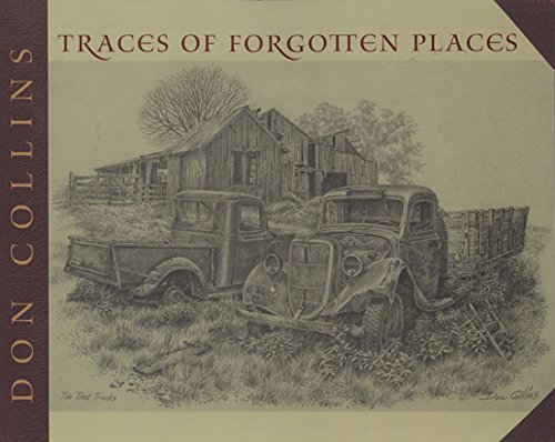 Traces Of Forgotten Places: An Artist's Thirty-Year Exploration And Celebration  [Paperback]