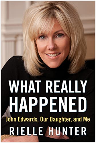 What Really Happened: John Edwards, Our Daugh