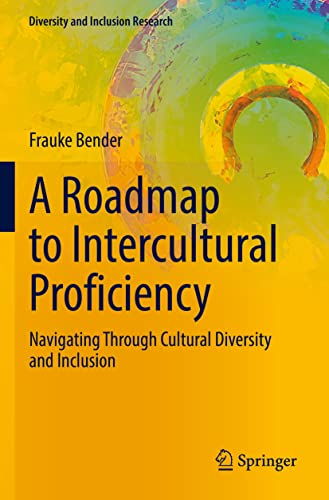 A Roadmap to Intercultural Proficiency: Navigating Through Cultural Diversity an [Paperback]