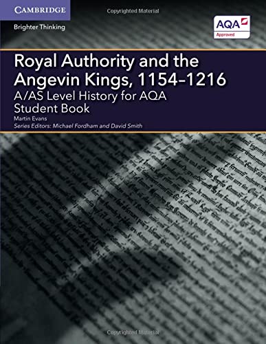 A/AS Level History for AQA Royal Authority and the Angevin Kings, 11541216 Stud [Paperback]