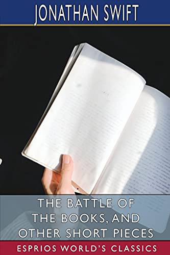 Battle Of The Books, And Other Short Pieces (Esprios Classics)