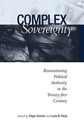 Complex Sovereignty  Reconstituting Political Authority in the Tenty-First Cen [Paperback]