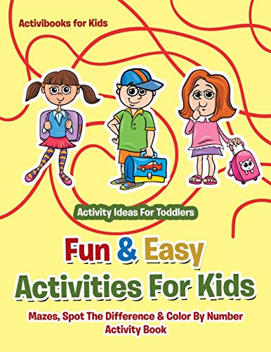 Fun & Easy Activities for Kids  Mazes, Spot the Difference & Color by Number Ac [Paperback]