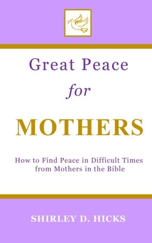 Great Peace for Mothers  Ho to Find in Difficult Times from Mothers in the Bib [Paperback]