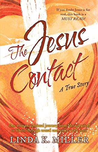 Jesus Contact  One Womans Spiritual Journey from Metaphysical to Christ Through [Paperback]