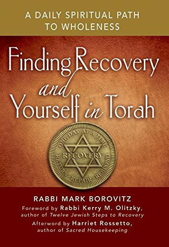 Finding Recovery and Yourself in Torah: A Daily Spiritual Path to Wholeness [Paperback]