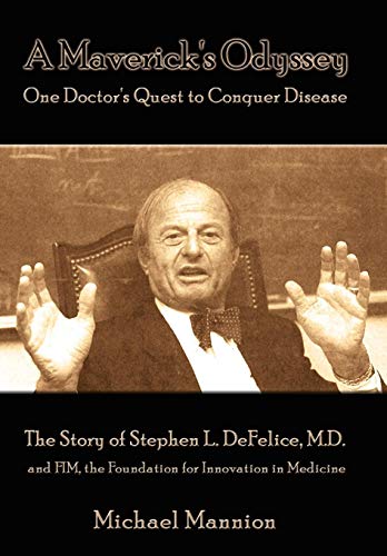 Maverick's Odyssey One Doctor's Quest to Conquer Disease  The Story of Stephen [Hardcover]