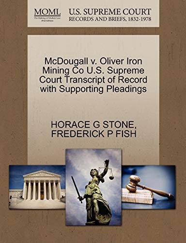 McDougall V. Oliver Iron Mining Co U. S. Supreme Court Transcript of Record ith [Paperback]