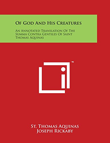 Of God and His Creatures  An Annotated Translation of the Summa Contra Gentiles [Paperback]