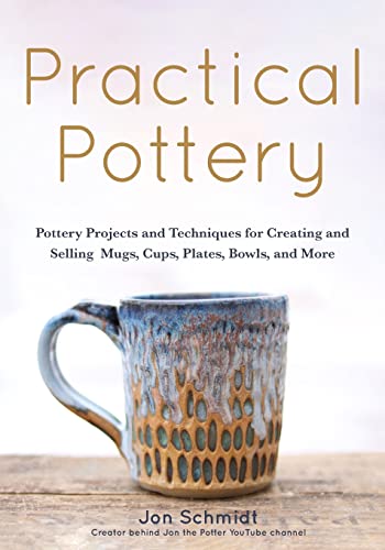 Practical Pottery 40 Pottery Projects for Creating and Selling  Mugs, Cups, Pla [Paperback]