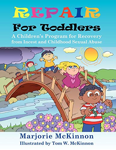 Repair For Toddlers A Children's Program For Recovery From Incest And Childhood [Paperback]