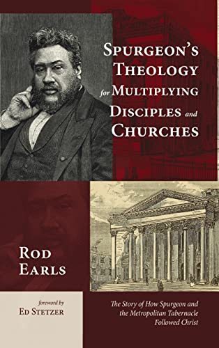 Spurgeon's Theology For Multiplying Disciples And Churches