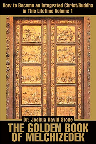 The Golden Book Of Melchizedek Ho To Become An Integrated Christ/buddha In Thi [Paperback]