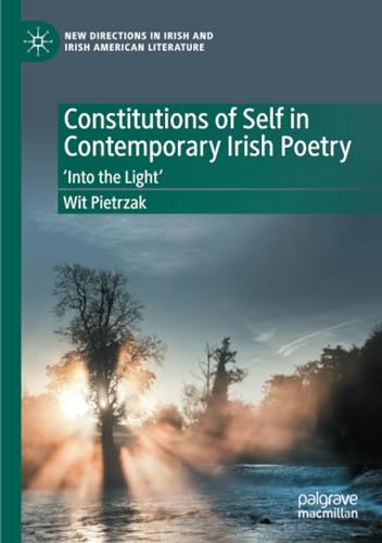 Constitutions of Self in Contemporary Irish Poetry Into the Light [Paperback]