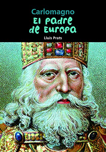 Carlomagno: El padre de Europa [Paperback]