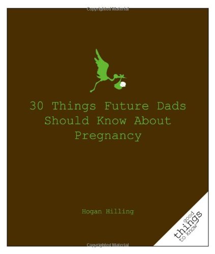 30 Things Future Dads Should Know About P... [Paperback]