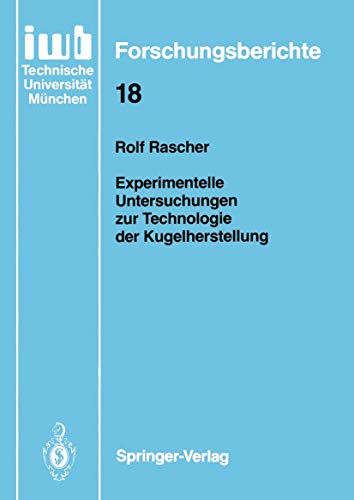 Experimentelle Untersuchungen zur Technologie der Kugelherstellung [Paperback]