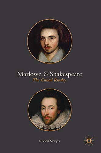 Marloe and Shakespeare The Critical Rivalry [Hardcover]