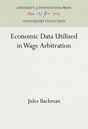 Economic Data Utilized in Wage Arbitration [Hardcover]