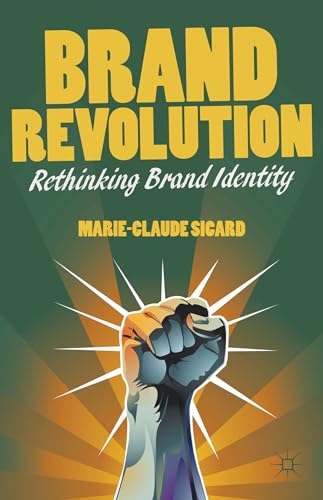 Brand Revolution: Rethinking Brand Identity [Hardcover]