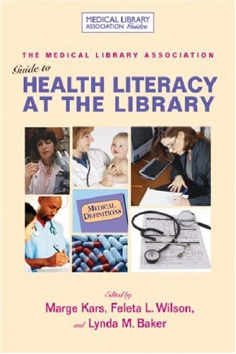 Medical Library Association Guide to Health Literacy [Paperback]