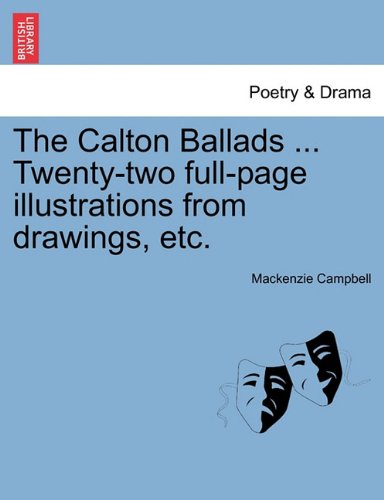 Calton Ballads Tenty-To Full-Page Illustrations from Draings, Etc [Paperback]