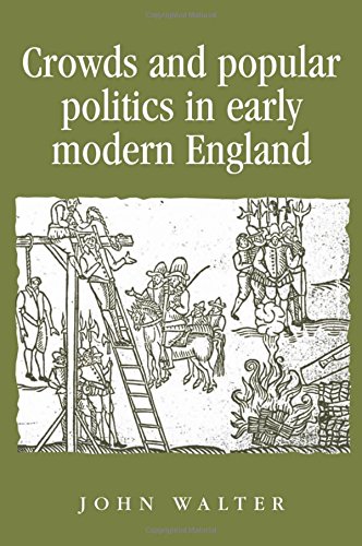 Crods and popular politics in early modern England [Paperback]