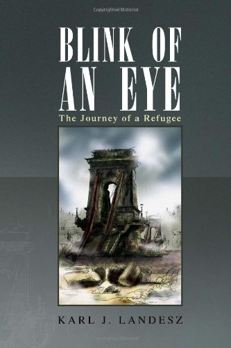 Blink of an Eye  The Journey of a Refugee [Hardcover]