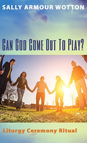 Can God Come Out To Play [Hardcover]