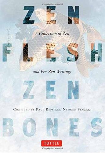 Zen Flesh, Zen Bones: A Collection of Zen and