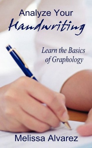 Analyze Your Handriting Learn The Basics Of Graphology [Paperback]