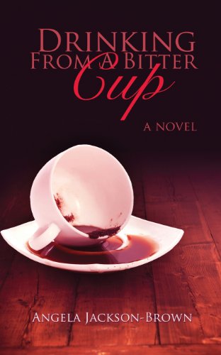 Drinking From A Bitter Cup [Paperback]