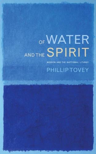 Of Water And The Spirit Baptism And Mission In The Christian Tradition [Paperback]