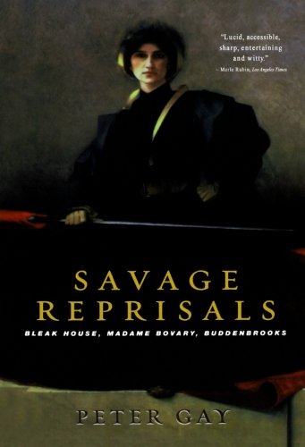 Savage Reprisals Bleak House, Madame Bovary, Buddenbrooks [Paperback]