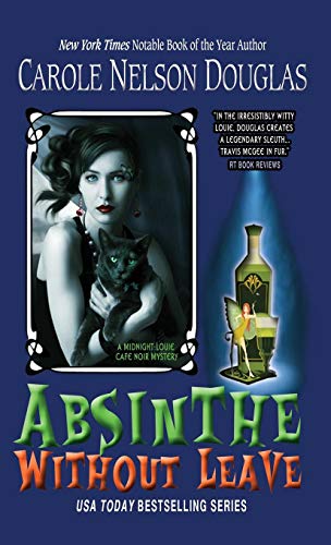 Absinthe Without Leave  A Midnight Louie Cafe Noir Mystery [Hardcover]